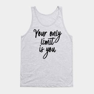 Only Limit Is You Tank Top